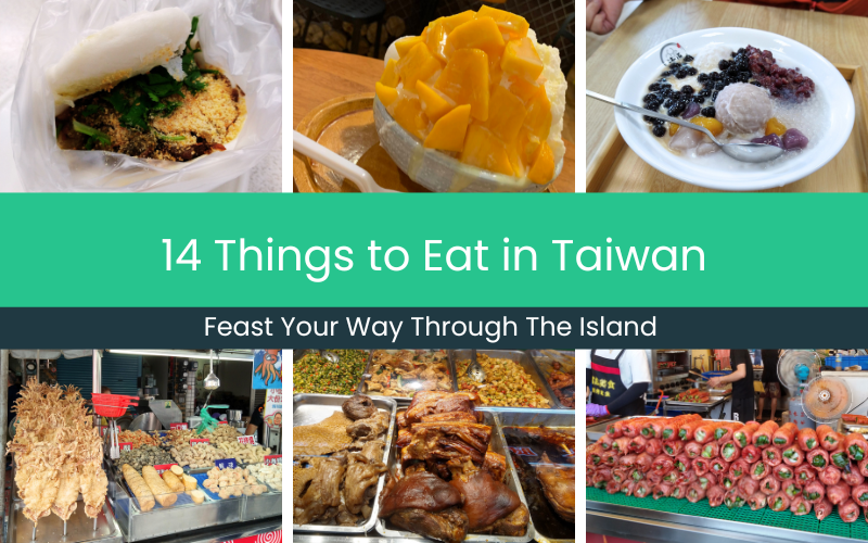 14 Things to Eat in Taiwan Feast Your Way Through The Island